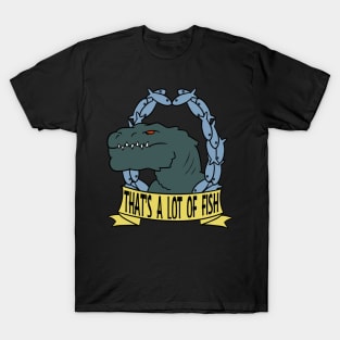 That's a lotta fish! T-Shirt